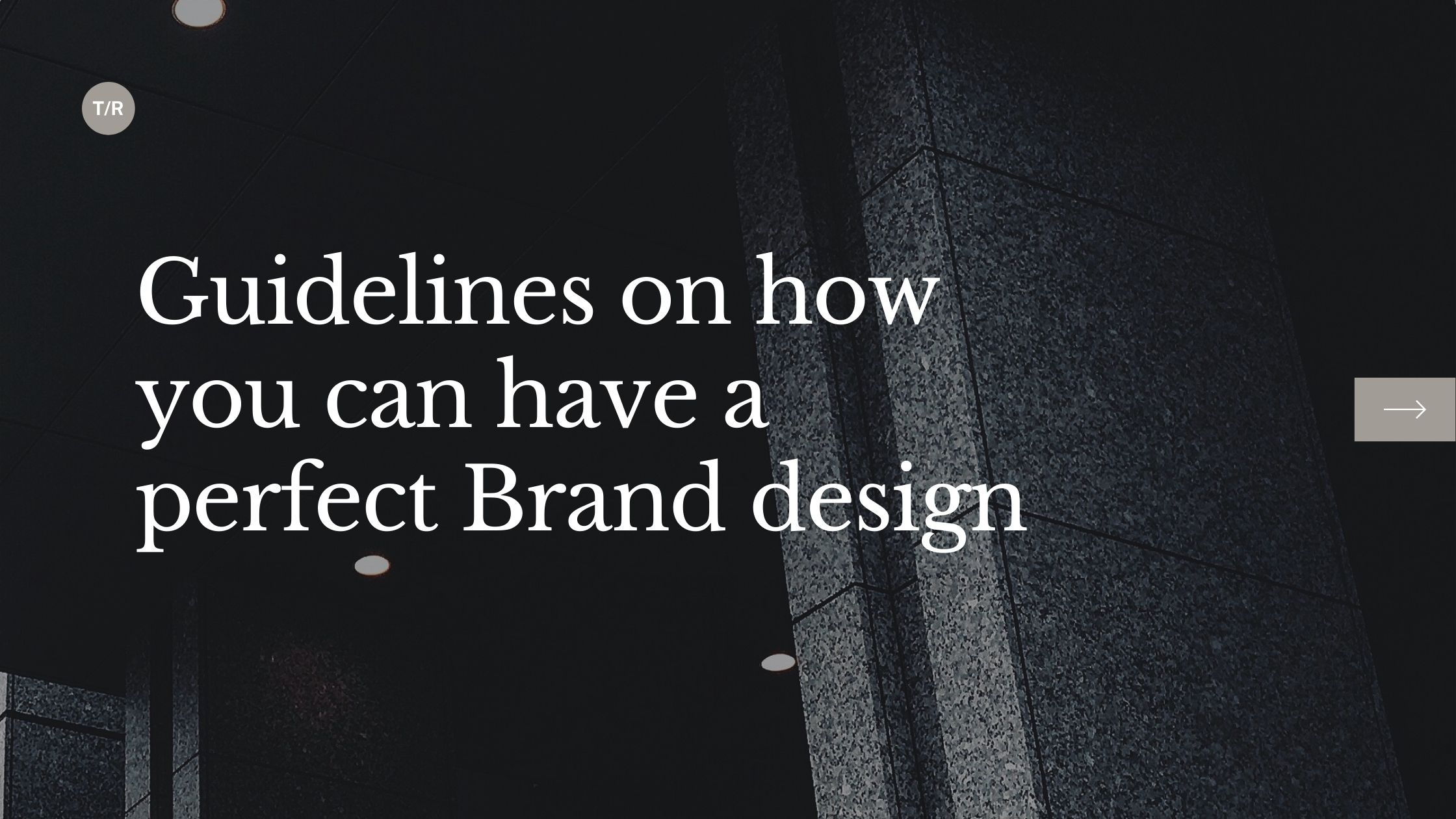 Guidelines on how you can have a perfect Brand design